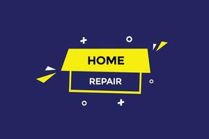 Neu Zuhause Reparatur ,modern, Webseite, klicken Taste, eben, Zeichen, Rede, Blase Banner, vektor