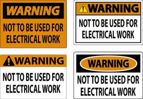Warnung Zeichen nicht zu Sein benutzt zum elektrisch Arbeit vektor