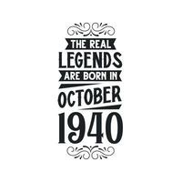 geboren im Oktober 1940 retro Jahrgang Geburtstag, echt Legende sind geboren im Oktober 1940 vektor