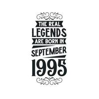 geboren im September 1995 retro Jahrgang Geburtstag, echt Legende sind geboren im September 1995 vektor