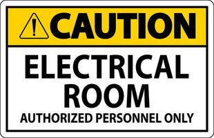 varning tecken elektrisk rum - auktoriserad personal endast vektor