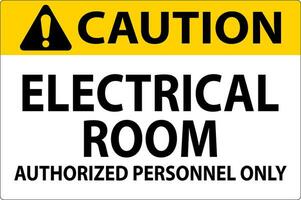 Vorsicht Zeichen elektrisch Zimmer - - autorisiert Personal nur vektor