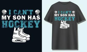 jag kan inte min son har hockey, hockey t-shirt design vektor