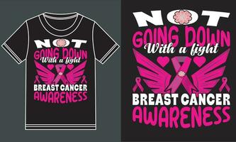 inte gående ner med en bekämpa bröst cancer medvetenhet t-shirt design vektor
