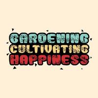 Gartenarbeit kultivieren Glück - - Typografie Design vektor