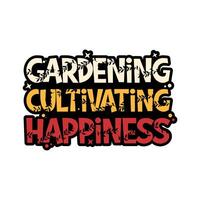 Gartenarbeit kultivieren Glück - - Typografie Design vektor