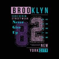 Brooklyn noch nie geben oben Beschriftung Typografie Vektor, abstrakt Grafik, Illustration, zum drucken t Hemd vektor