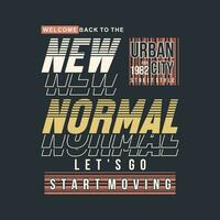 Neu normal Slogan Grafik, Typografie Design, Mode t Shirt, Vektor Illustration