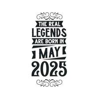 geboren im kann 2025 retro Jahrgang Geburtstag, echt Legende sind geboren im kann 2025 vektor
