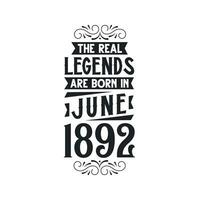 född i juni 1892 retro årgång födelsedag, verklig legend är född i juni 1892 vektor