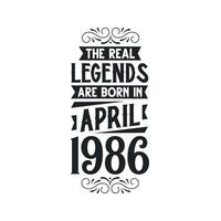 geboren im April 1986 retro Jahrgang Geburtstag, echt Legende sind geboren im April 1986 vektor
