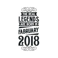 född i februari 2018 retro årgång födelsedag, verklig legend är född i februari 2018 vektor