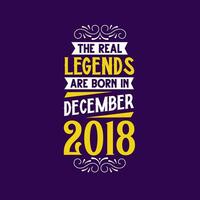 de verklig legend är född i december 2018. född i december 2018 retro årgång födelsedag vektor
