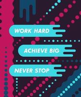arbeta hårt, uppnå stor, vektor affisch med motiverande citat