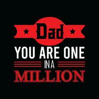 pappa du är ett i en miljon, kreativ fäder dag t-shirt design. vektor