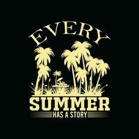 varje sommar har en berättelse, kreativ sommar t-shirt design vektor