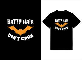 batty Haar nicht Pflege Halloween T-Shirt Design vektor