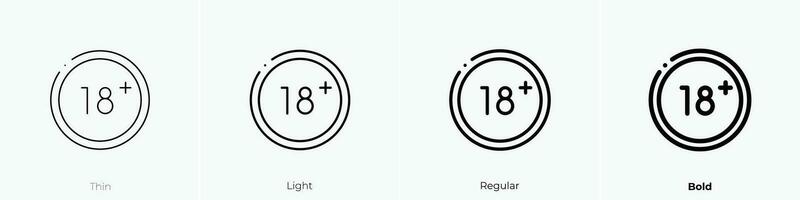 18 Plus Symbol. dünn, Licht, regulär und Fett gedruckt Stil Design isoliert auf Weiß Hintergrund vektor