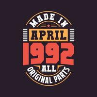 gemacht im April 1992 alle Original Teile. geboren im April 1992 retro Jahrgang Geburtstag vektor