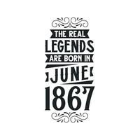 geboren im Juni 1867 retro Jahrgang Geburtstag, echt Legende sind geboren im Juni 1867 vektor