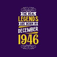 de verklig legend är född i december 1946. född i december 1946 retro årgång födelsedag vektor