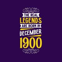 das echt Legende sind geboren im Dezember 1900. geboren im Dezember 1900 retro Jahrgang Geburtstag vektor