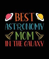 Beste Astronomie Mama im das Galaxis. T-Shirt Design. drucken template.typography Vektor Illustration.