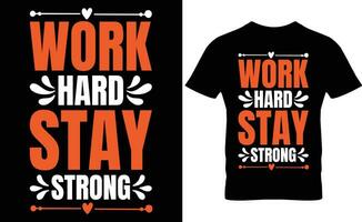 Arbeit schwer bleibe stark Typografie T-Shirt Design vektor