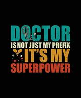 läkare är inte bara min prefix dess min supermakt årgång t skjorta design vektor