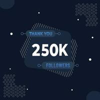 danken Sie 250k Abonnenten oder Anhänger. Netz Sozial Medien modern Post Design vektor