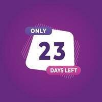 23 Tag links Countdown Rabatte und Verkauf Zeit 23 Tag links Zeichen Etikette Vektor Illustration