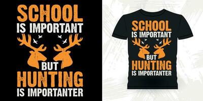 Schule ist wichtig komisch Jäger Liebhaber retro Jahrgang Hirsch Jagd T-Shirt Design vektor
