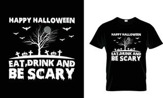 glücklich Halloween Essen trinken und Sein gruselig, Halloween t Hemd Design, trinken und Sein unheimlich Vektor Benutzerdefiniert T-Shirt Design