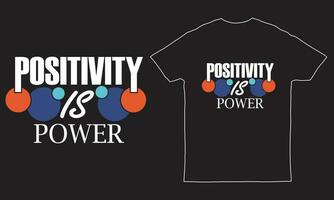 positivitet är kraft typografi t-shirt design, t-shirt design för skriva ut vektor illustration