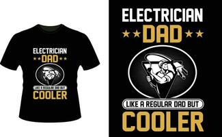 elektriker pappa tycka om en regelbunden pappa men kylare eller pappa pappa tshirt design eller far dag t skjorta design vektor