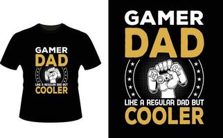 gamer pappa tycka om en regelbunden pappa men kylare eller pappa pappa tshirt design eller far dag t skjorta design vektor