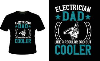 elektriker pappa tycka om en regelbunden pappa men kylare eller pappa pappa tshirt design eller far dag t skjorta design vektor
