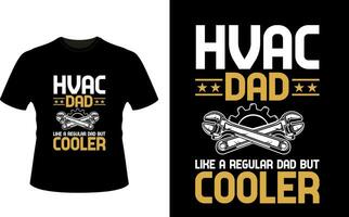 hvac Papa mögen ein regulär Papa aber Kühler oder Papa Papa T-Shirt Design oder Vater Tag t Hemd Design vektor