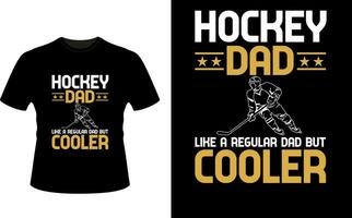 hockey pappa tycka om en regelbunden pappa men kylare eller pappa pappa tshirt design eller far dag t skjorta design vektor