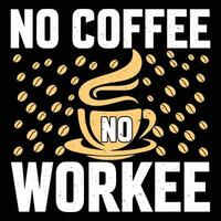 Nein Kaffee Nein Arbeiter vektor