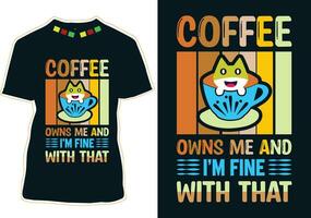 Kaffee besitzt mich und ich bin fein mit Das, International Kaffee Tag T-Shirt Design vektor