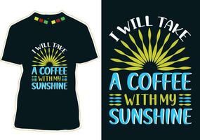 jag kommer ta en kaffe med min solsken, internationell kaffe dag t-shirt design vektor