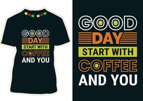 gut Tag Start mit Kaffee und Du, International Kaffee Tag T-Shirt Design vektor