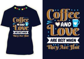 Kaffee und Liebe sind Beste wann Sie sind heiß, International Kaffee Tag T-Shirt Design vektor