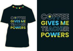 Kaffee gibt mich Lehrer Kräfte, International Kaffee Tag T-Shirt Design vektor