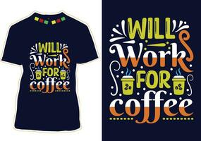 kommer arbete för kaffe, internationell kaffe dag t-shirt design vektor