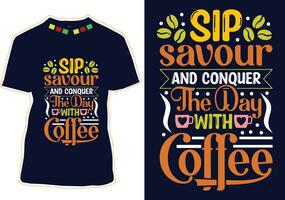 Schluck genießen und erobern das Tag mit Kaffee, International Kaffee Tag T-Shirt Design vektor