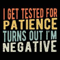 ich erhalten geprüft zum die Geduld wendet sich aus Ich bin Negativ vektor