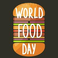 Welt Essen Tag Illustration Vektor geeignet zum Sozial Medien, Banner, Poster, Flyer und Essen verwandt. Burger mit Text Welt Essen Tag.