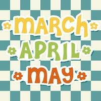 Marsch, April, dürfen. Frühling Monat. handgeschrieben Text auf kariert Hintergrund vektor